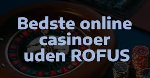Bedste Casino Uden Rufus - Spil Uden Begrænsninger Bedste Casino Uden Rufus - Spil Uden Begrænsninger